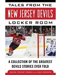 Tales from the New Jersey Devils Locker Room: A Collection of the Greatest Devils Stories Ever Told