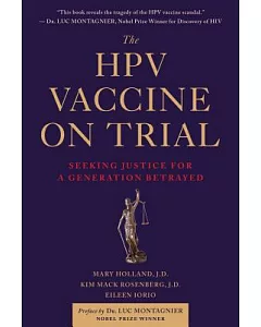 The Hpv Vaccine: The Controversy, the Facts, and the Untold Dangers of Mass Vaccination