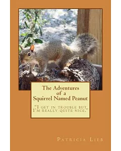 The Adventures of a Squirrel Named Peanut
