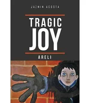 Tragic Joy: Areli