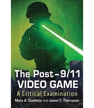 The Post-9/11 Video Game: A Critical Examination