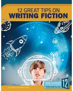 12 Great Tips on Writing Fiction