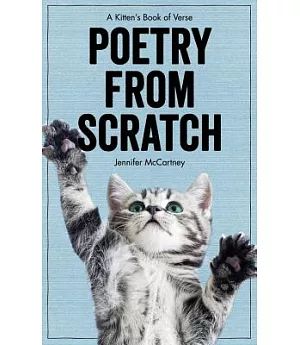Poetry from Scratch: A Kitten’s Book of Verse