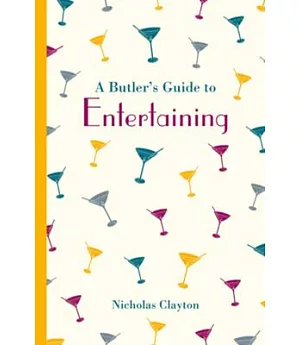 A Butler’s Guide to Entertaining
