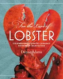For the Love of Lobster: Celebrating Atlantic Canada’s Favourite Crustacean