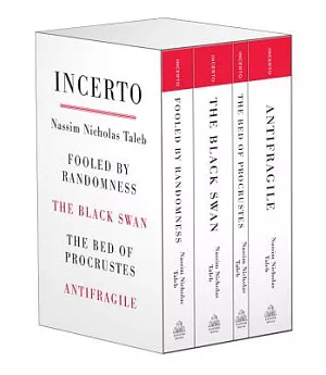 Incerto: Fooled by Randomness / The Black Swan / The Bed of Procrustes Revised & Updated / Antifragile