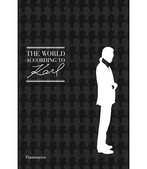 The World According to Karl: The Wit and Wisdom of Karl Lagerfeld