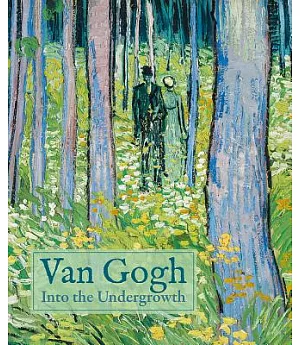 Van Gogh: Into the Undergrowth