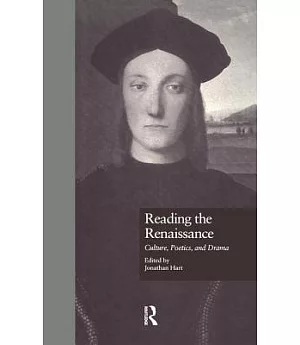 Reading the Renaissance: Culture, Poetics, and Drama