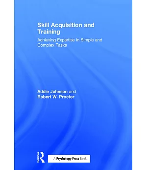 Skill Acquisition and Training: Achieving Expertise in Simple and Complex Tasks