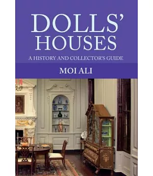 Dolls’ Houses: A History and Collector’s Guide