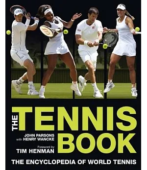 The Tennis Book: The Illustrated Encyclopedia of World Tennis