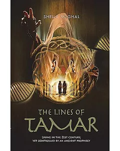 The Lines of Tamar: Living in the 21st Century, Yet Controlled by an Ancient Prophecy