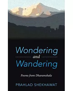Wondering and Wandering: Poems from Dharamshala