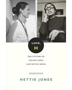 Love, H: The Letters of Helene Dorn and hettie Jones
