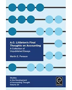 A. C. Littleton’s Final Thoughts on Accounting: A Collection of Unpublished Essays