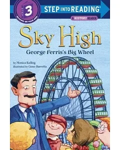Sky High: George Ferris’s Big Wheel