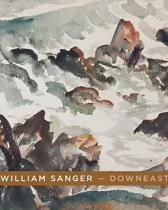 William Sanger - Downeast: Watercolors by William Sanger, May 13 through June 12, 2016