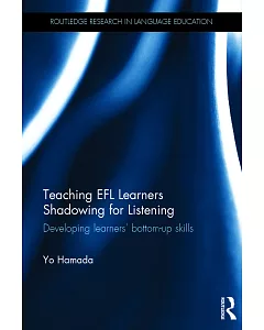 Teaching EFL Learners Shadowing for Listening: Developing Learners’ Bottom-up Skills