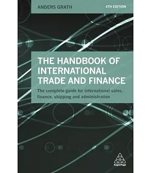 The Handbook of International Trade and Finance: The complete guide for international sales, finance, shipping and administratio