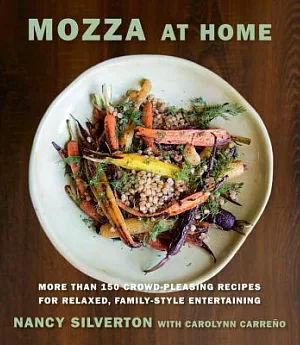 Mozza at Home: More Than 150 Crowd-Pleasing Recipes for Relaxed, Family-Style Entertaining