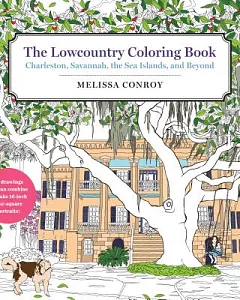 The Lowcountry Coloring Book: Charleston, Savannah, the Sea Islands, and Beyond