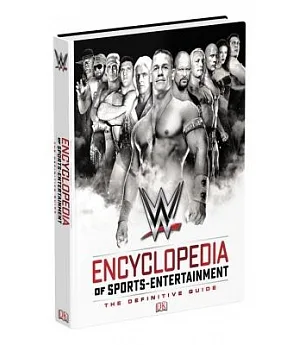 WWE Encyclopedia of Sports Entertainment: The Definitive Guide to Wwe