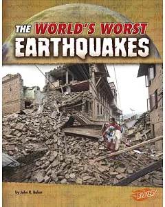 The World’s Worst Earthquakes