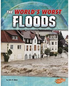 The World’s Worst Floods