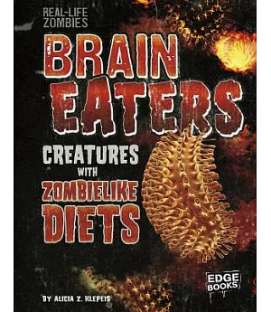 Brain Eaters: Creatures With Zombelike Diets