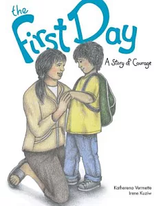 The First Day: A Story of Courage