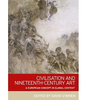 Civilisation and Nineteenth-Century Art: A European Concept in Global Context
