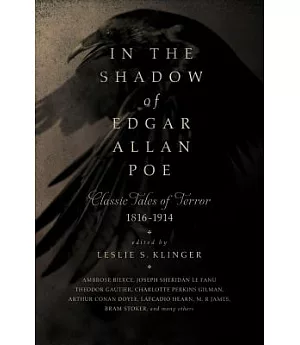 In the Shadow of Edgar Allan Poe: Classic Tales of Horror 1816-1914