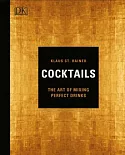 Cocktails: The Art of Mixing Perfect Drinks