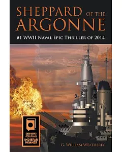 Sheppard of the Argonne: Alternative History Naval Battles of Wwii