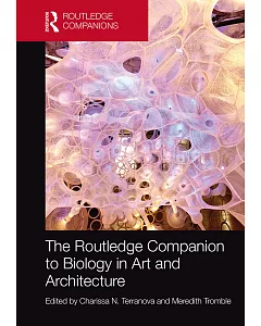 The Routledge Companion to Biology in Art and Architecture