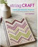 String Craft: Create 35 Fantastic Projects by winding, looping, and stitching with string