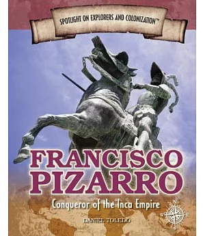 Francisco Pizarro: Conqueror of the Incan Empire