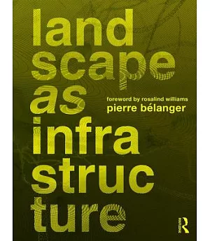 Landscape As Infrastructure: A Base Primer