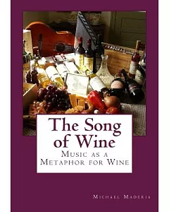 The Song of Wine: Music As a Metaphor for Wine