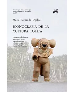 Iconografia de la Cultura Tolita / Inconography of the Tolita Culture: Lecturas del discurso ideologico en las representaciones