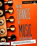 New Channels of Music Distribution: A Complete Guide to Music Distribution, Music Business, Promotions, and Selling Music