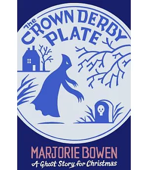The Crown Derby Plate: A Ghost Story for Christmas