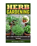 Herb Gardening: How to Grow Your Own Herbs Indoors and Outdoors