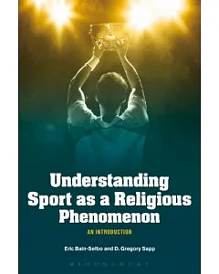 Understanding Sport As a Religious Phenomenon: An Introduction