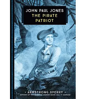 John Paul Jones: The Pirate Patriot