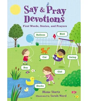 Say & Pray Devotions: First Words, Devotions, and Prayers