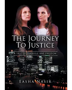 The Journey to Justice: A Tale of Struggle and Freedom