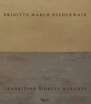 Brigitte March Niedermair: Transition Giorgio Morandi: Are You Still There