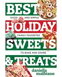 Best Holiday Sweets & Treats: Good and Simple Family Favorites to Bake and Share